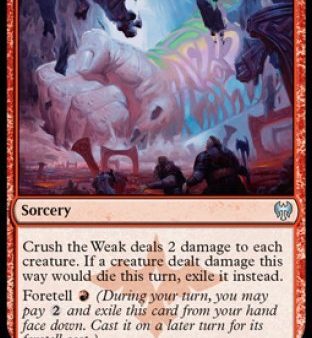 Crush the Weak [The List] Cheap